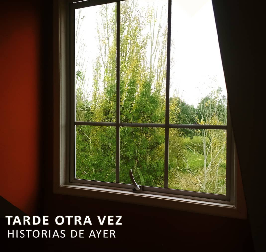 Tarde Otra Vez — Historias de Ayer (EP, 2016)